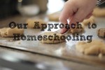 Our Approach to Homeschooling