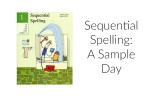 Sequential Spelling Sample Day