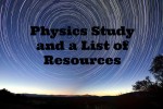 Physics Study and a List of Resources