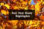 Fall Unit Study Highlights