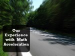 Our Experience with Math Acceleration