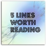 5 Links Worth Reading