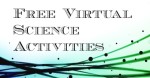 Free Virtual Science Activities