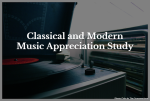 Classical and Modern Music Appreciation Study