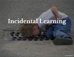 Incidental Learning