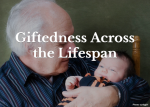 Giftedness Across the Lifespan
