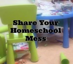 Share Your Homeschool Mess