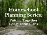 Homeschool Planning Series:  Putting Together Long-Term Plans