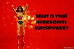 What Is Your Homeschool Superpower?
