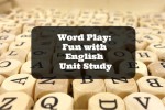 Word Play: Fun with English Unit Study