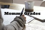 Mommy Grades