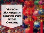 Watch Mandarin Shows for Kids Online