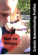 Eclectic Homeschooling Profiles:  Meet the Newtons