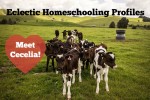 Eclectic Homeschooling Profiles:  Meet Cecilia