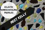 Eclectic Homeschooling Profiles:  Meet Kelly