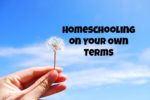 Homeschooling on Your Own Terms