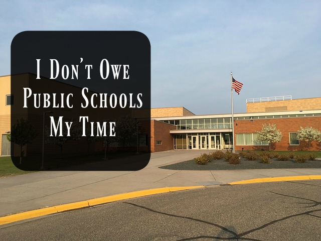 I Don't Owe Public Schools My Time