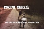 Social Skills: The Great Homeschool Advantage